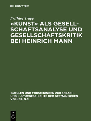 cover image of »Kunst« als Gesellschaftsanalyse und Gesellschaftskritik bei Heinrich Mann
